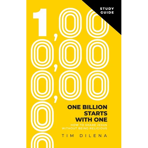 One Billion Starts with One Study Guide: How to Share Jesus Without Being Religious