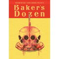 Uncomfortably Dark Presents...Baker's Dozen!