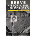 Breve historia del Holocausto: Recordando una de las épocas más oscuras de la humanidad