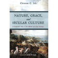 Nature, Grace, and Secular Culture: A Comparative Study of John Milbank and Joseph Ratzinger