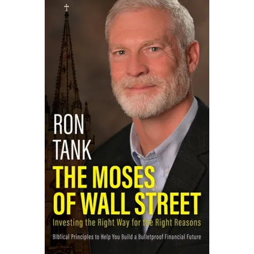 The Moses of Wall Street: Investing The Right Way For The Right Reasons