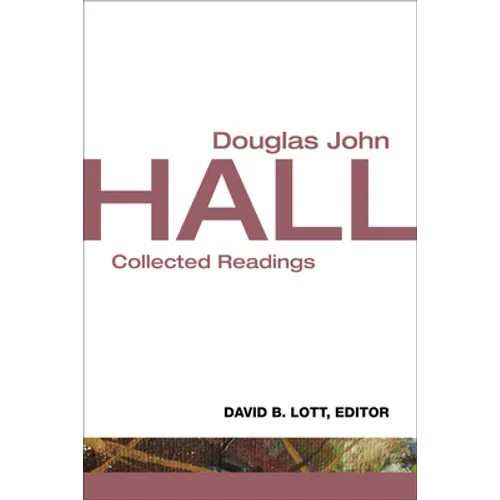 Douglas John Hall: Collected Readings