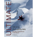 Ultimate Skiing Adventures: 100 Epic Experiences in the Snow