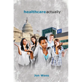 Healthcare, Actually: A Brief Review of International Healthcare, America's Challenges, and Steps Towards Universal Healthcare