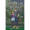 Knot Falling in Love: A Ghostlight Falls Story
