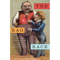 The Rag Race: How Jews Sewed Their Way to Success in America and the British Empire