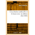 L'incubation artificielle et la basse-cour. 2e édition