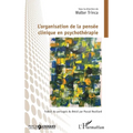 L'organisation de la pensée clinique en psychothérapie