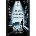The Case With Nine solutions