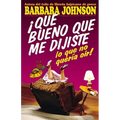 El ��Qu�� Bueno Que Me Dijiste Lo Que No Quer��a O��r! = I'm So Glad You Told Me What I Didn't