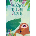 Salvador the Sly Sloth: An animal-based adventure about never underestimating anyone and the concepts of alliteration and assonance.