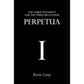 Perpetua: The Third Testament For The Third Millennium