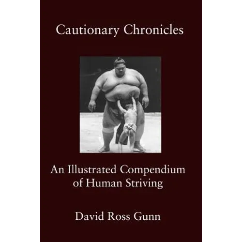 Cautionary Chronicles: A Compendium of Human Striving