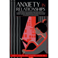 Anxiety in Relationships: A Workbook to Fix Jealousy, Questions, Negative Thinking, Fear of Abandonment and Insecurity in Your Couple. Improve C