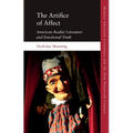 The Artifice of Affect: American Realist Literature and Emotional Truth