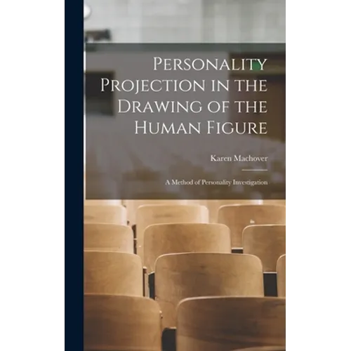 Personality Projection in the Drawing of the Human Figure: a Method of Personality Investigation