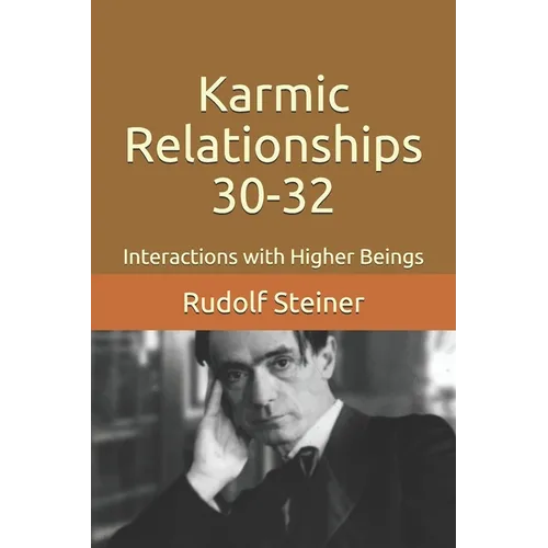 Karmic Relationships 30-32: Interactions with Higher Beings