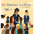 My Mommy Is a Hero