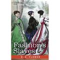 Fashion's Slaves