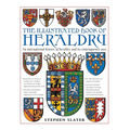 The Illustrated Book of Heraldry: An International History of Heraldry and Its Contemporary Uses