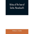 History of the town of Easton, Massachusetts