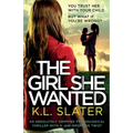 The Girl She Wanted: An absolutely gripping psychological thriller with a jaw-dropping twist