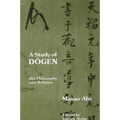 A Study of Dōgen: His Philosophy and Religion