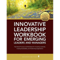 Innovative Leadership Workbook for Emerging Managers and Leaders