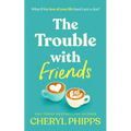 The Trouble with Friends