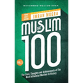 The Muslim 100 YA Edition Volume 3: The Lives, Thoughts and Achievements of the Most Influential Muslims in History