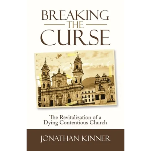 Breaking the Curse: The Revitalization of a Dying Contentious Church