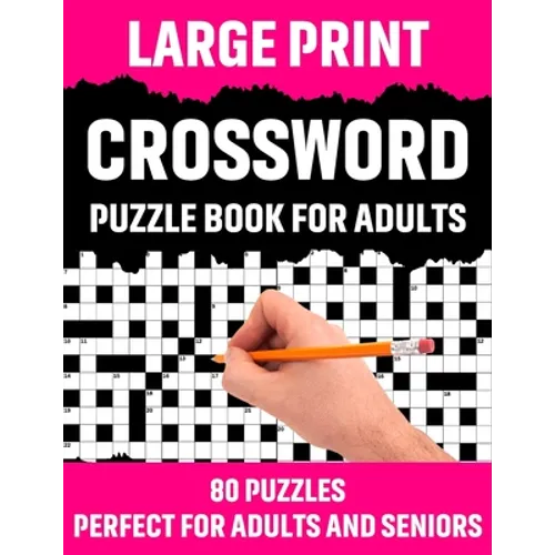 Large Print Crossword Puzzle Book For Adults: Crossword Puzzle Book For Senior And Adults Who Find Interest In Word Games To Make Enjoyment During Hol