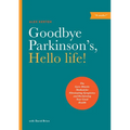 Goodbye Parkinson's, Hello Life!: The Gyro-Kinetic Method for Eliminating Symptoms and Reclaiming Your Good Health