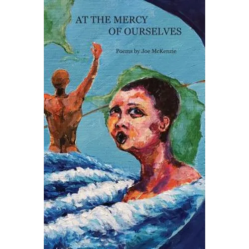 At the Mercy of Ourselves