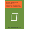 Maryknoll Mission Letters, China: Extracts from the Letters and Diaries of the Pioneer Missioners