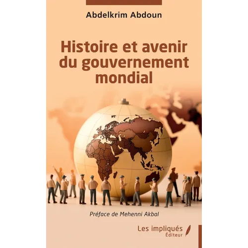Histoire et avenir du gouvernement mondial