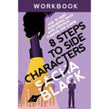 8 Steps to Side Characters: How to Craft Supporting Roles with Intention, Purpose, and Power Workbook