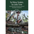 So Many Snakes, So Little Time: Uncovering the Secret Lives of Australia's Serpents