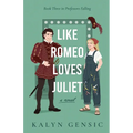 Like Romeo Loves Juliet: A Cozy Academia Brother's Best Friend Romance