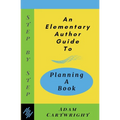 An Elementary Author Guide to: Planning A Book