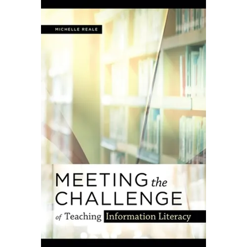 Meeting the Challenge of Teaching Information Literacy