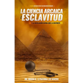 La Ciencia Arcaica de la Esclavitud