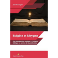 EXÉGÈSE et KÉRYGME: Une introduction pratique et l'exégèse biblique au service de la prédication