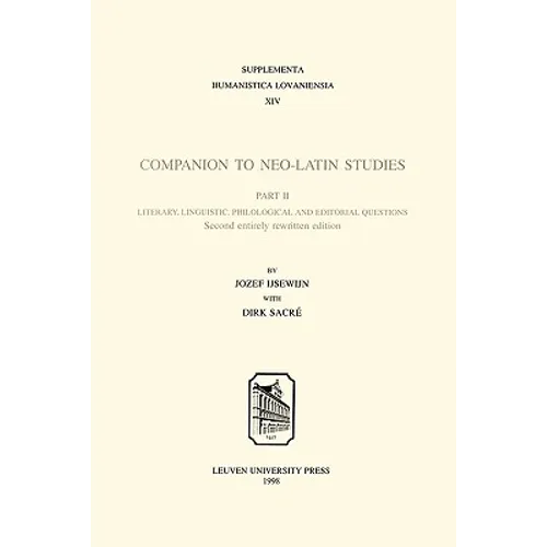Companion to Neo-Latin Studies: Literary, Linguistic, Philological and Editorial Questions