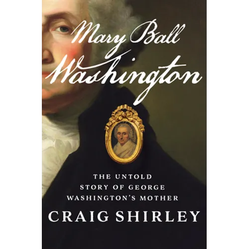Mary Ball Washington: The Untold Story of George Washington's Mother - Paperback