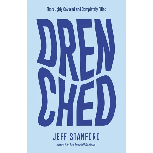 Drenched: Thoroughly Covered and Completely Filled