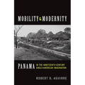 Mobility and Modernity: Panama in the Nineteenth-Century Anglo-American Imagination