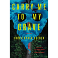 Carry Me to My Grave