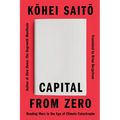 Capital from Zero: Reading Marx in the Age of Climate Catastrophe
