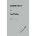 Infections of A Sad Mind